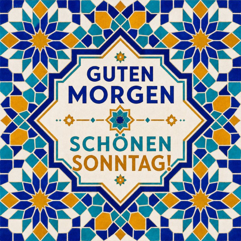 Ein farbenfrohes Mosaik mit blauen und goldenen Ornamenten umrahmt den Guten-Morgen-Gruß für einen schönen Sonntag.
